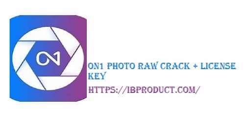 ON1 Photo RAW 2022.1 Crack (16.1.0.11675) + License Key Latest [2022]