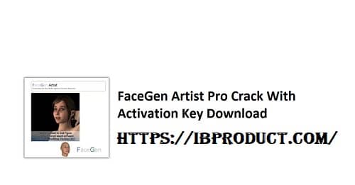 FaceGen Artist Pro 3.10 Crack + Serial Number Latest [2022]