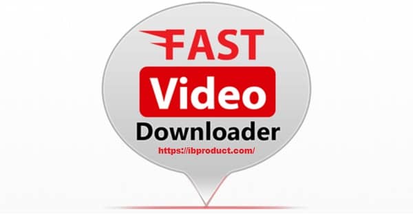 Fast Video Downloader 4.0.0.1 Crack With Registration Key Download
